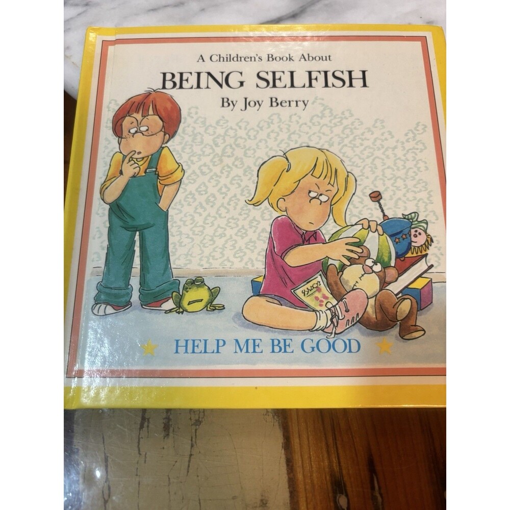 Help Me Be Good Being Selfish by Joy Berry Hardcover Grolier 1990